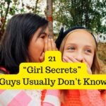 21 “Girl Secrets” Guys Usually Don’t Know