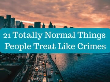 21 Totally Normal Things People Treat Like Crimes (According to Reddit)